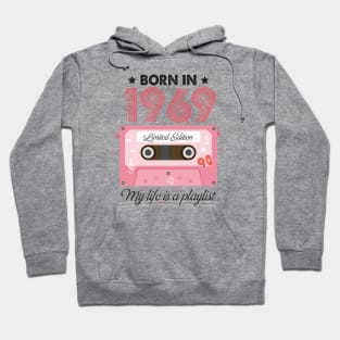 1969 Vintage, 1969 Birthday, 55th Birthday, My Life Is A Playlist Hoodie